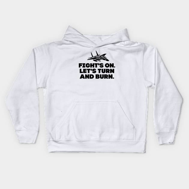 Let's turn and burn!! Kids Hoodie by mksjr